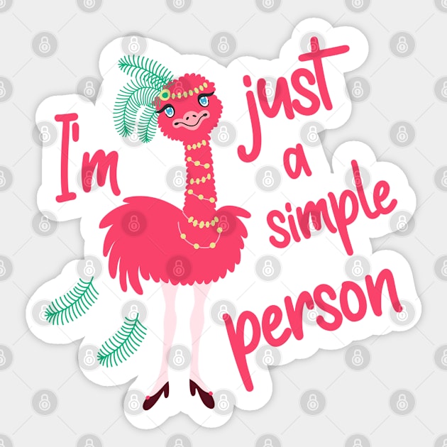 I am Just a Simple Person Ostrich Chick Sticker by swatianzone